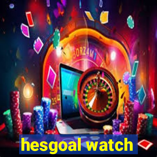 hesgoal watch